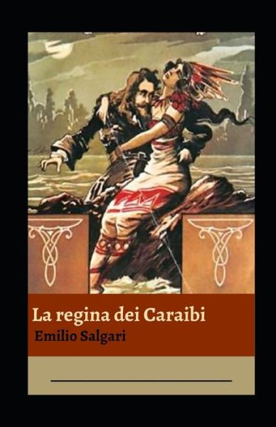 Cover for Emilio Salgari · La regina dei Caraibi illustrata (Paperback Book) (2021)