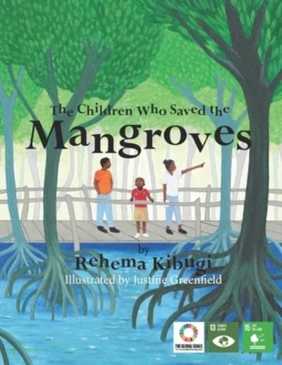 The Children Who Saved the Mangroves - Voice Of Future Generations - Bücher - Independently Published - 9798736528141 - 11. April 2021
