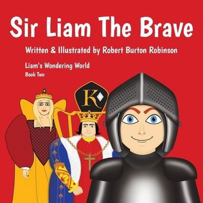 Cover for Robert Burton Robinson · Sir Liam The Brave (Pocketbok) (2021)