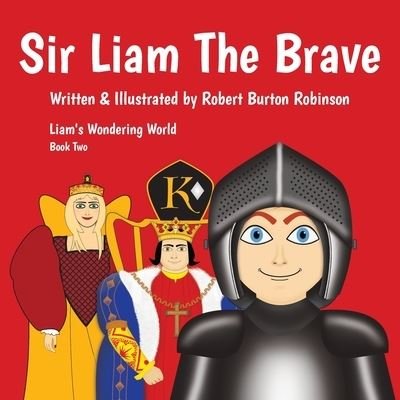 Cover for Robert Burton Robinson · Sir Liam The Brave (Paperback Book) (2021)