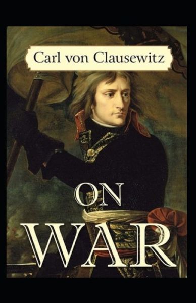 Cover for Carl Von Clausewitz · On War by Carl von Clausewitz (Taschenbuch) (2021)