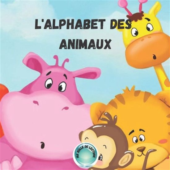 Cover for Ma Bulle de Lecture · L'alphabet des animaux (Taschenbuch) (2021)
