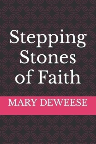 Cover for Deweese Mary Catherine Deweese · Stepping Stones of Faith (Paperback Bog) (2022)