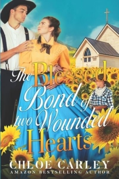 Cover for Chloe Carley · The Blessed Bond of Two Wounded Hearts: A Christian Historical Romance Book (Pocketbok) (2022)
