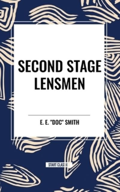 Cover for E E Doc Smith · Second Stage Lensmen (Hardcover Book) (2024)