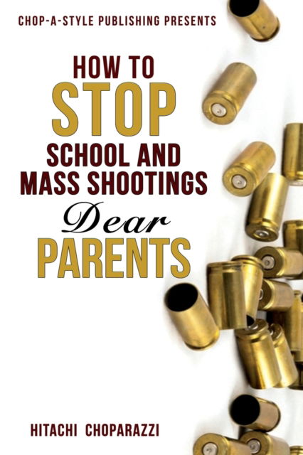 Cover for Hitachi Choparazzi · How to Stop School Shootings (Paperback Bog) [Large type / large print edition] (2022)