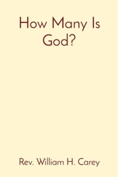 Cover for William H Carey · How Many Is God? (Paperback Bog) (2022)