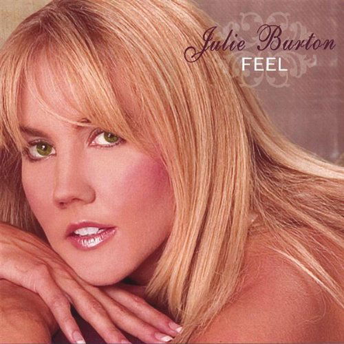 Feel - Julie Burton - Music - RocketJam Records - 0686223000142 - July 11, 2006