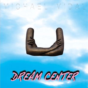 Cover for Michael Vidal · Dream Center (CD) [EP edition] (2015)