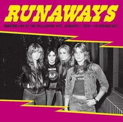 Cover for Runaways · Wasted:Live At The Palladium, Nyc, Jan 7th 1978 (CD) (2016)