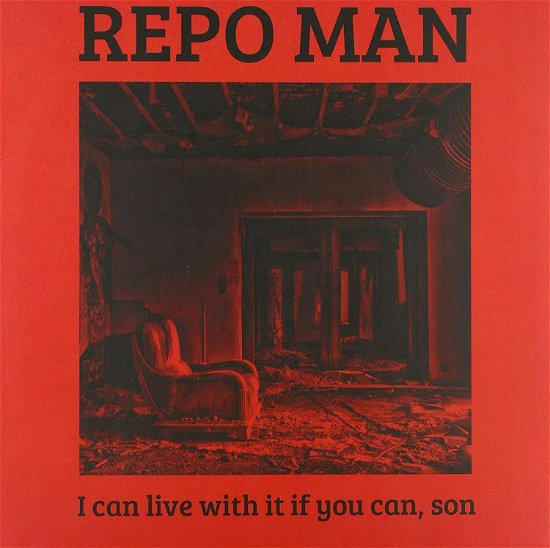Cover for Repo Man · I Can Live With It If You Can, Son (CD) (2019)