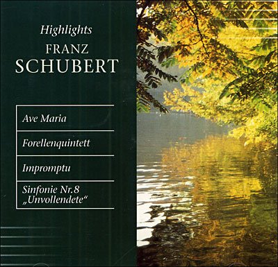Highlights - F. Schubert - Musik - CLASSIC EDITION - 4006408135142 - 1. august 2005