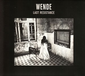 Last Resistance - Wende - Musikk - BMG RIGHTS - 4050538008142 - 9. mai 2013