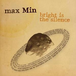 Cover for Max Min · Bright Is Silence (CD) (2006)
