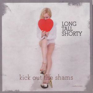 Kick out the Shams - Long Tall Shorty - Muzyka - TIME FOR ACTION - 4260016927142 - 8 lipca 2010