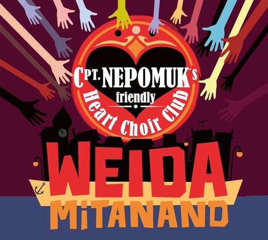 Cpt. Nepomuk's Friendly Heart Choir Club · Weida Mitanand (CD) (2013)