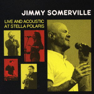 Cover for Jimmy Somerville · Live and Acoustic at Stela Polaris (CD) [Japan Import edition] (2016)