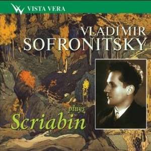 Cover for Vladimir; SOFRONITSKY · Vladimir Sofronitsky piano plays Scria (CD) (1999)