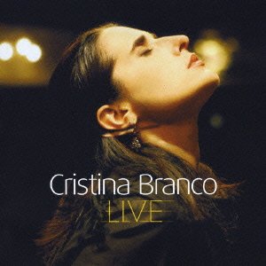 Live CD * - Cristina Branco - Música - UNIVERSAL MUSIC CLASSICAL - 4988005463142 - 28 de março de 2007