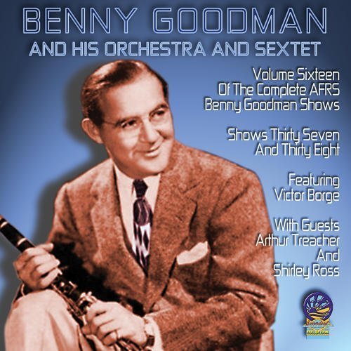 Cover for Benny Goodman &amp; His Orchestra · The Benny Goodman Show Vol. 16 (CD) (2019)