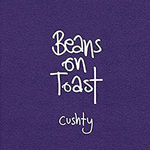 Cover for Beans On Toast · Cushty (CD) (2017)