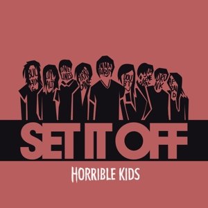 Cover for Set It Off · Horrible Kids (CD) [Bonus Tracks edition] (2016)