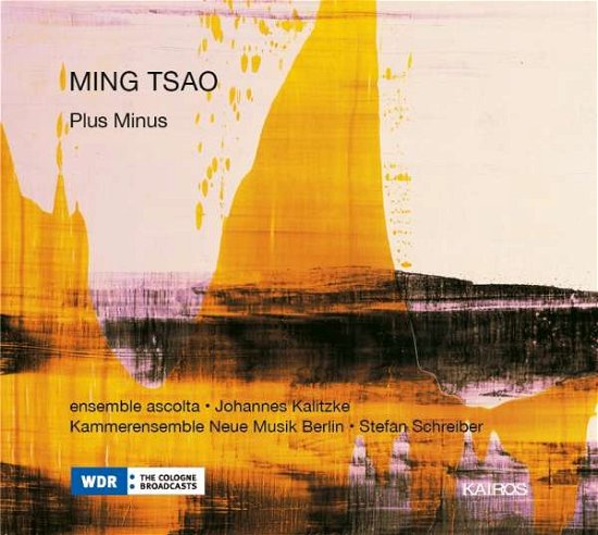 Ming Tsao: Plus Minus - Tsao / Ascolta /schreiber - Música - KAIROS - 9120040735142 - 3 de março de 2017