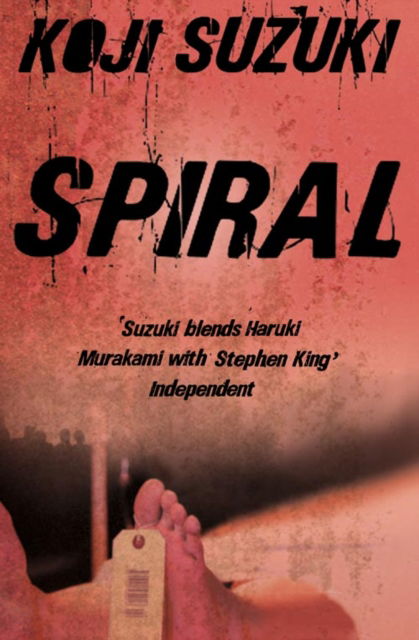 Spiral - Koji Suzuki - Books - HarperCollins Publishers - 9780007240142 - March 5, 2007