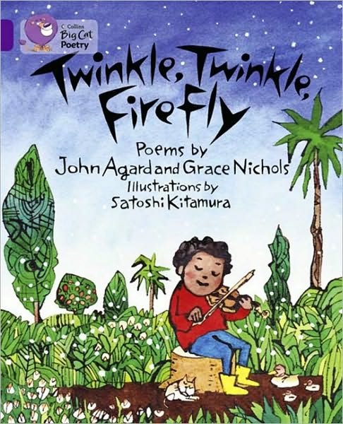 Twinkle, Twinkle, Firefly: Band 08/Purple - Collins Big Cat - John Agard - Kirjat - HarperCollins Publishers - 9780007336142 - keskiviikko 1. syyskuuta 2010