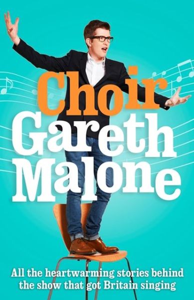 Cover for Gareth Malone · Choir: Gareth Malone (Paperback Book) (2013)