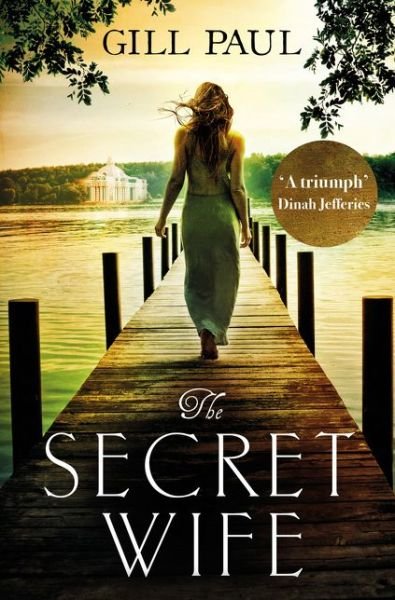 Cover for Gill Paul · The Secret Wife: A Captivating Story of Romance, Passion and Mystery (Paperback Book) (2016)