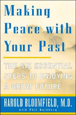 Cover for Harold H. Bloomfield · Making Peace with Your Past: the Six Essential Steps to Enjoying a Great Future (Paperback Book) [First edition] (2001)