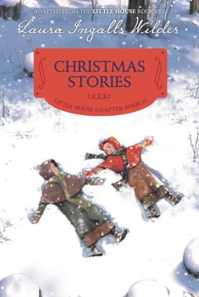 Cover for Laura Ingalls Wilder · Christmas Stories: Reillustrated Edition: A Christmas Holiday Book for Kids - Little House Chapter Book (Paperback Book) [Reillustrated edition] (2017)