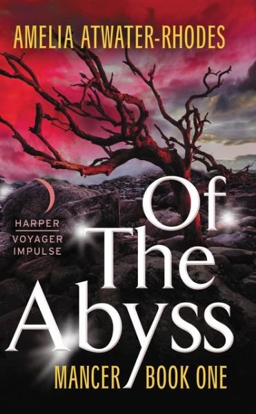 Of the Abyss: Mancer: Book One - Mancer Trilogy - Amelia Atwater-Rhodes - Livros - HarperCollins - 9780062562142 - 1 de novembro de 2016
