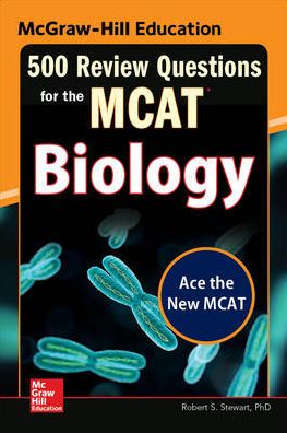 Cover for Robert Stewart · McGraw-Hill Education 500 Review Questions for the MCAT: Biology (Paperback Book) (2015)