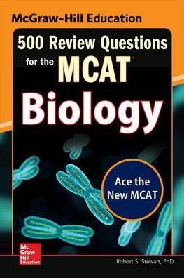 Cover for Robert Stewart · McGraw-Hill Education 500 Review Questions for the MCAT: Biology (Paperback Book) (2016)