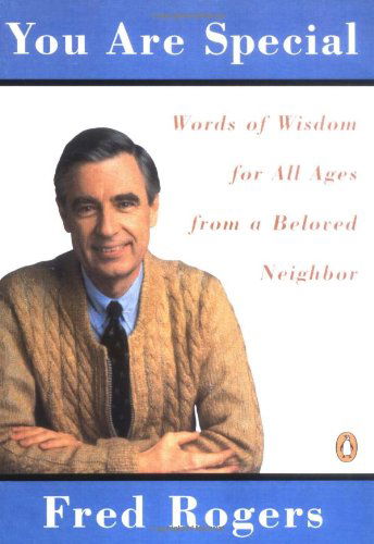 Cover for Rogers, Fred (Fred Rogers) · You are Special: Words of Wisdom for All Ages from a Beloved Neighbor (Paperback Book) [Reprint edition] (1995)