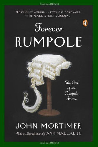 Cover for Ann Mallalieu · Forever Rumpole: the Best of the Rumpole Stories (Paperback Book) [Reprint edition] (2012)