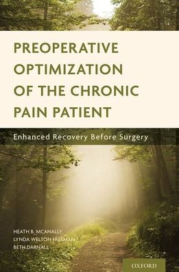 Cover for McAnally, Heath B. (Medical Director, Medical Director, Northern Anesthesia and Pain Medicine) · Preoperative Optimization of the Chronic Pain Patient: Enhanced Recovery Before Surgery (Paperback Book) (2019)