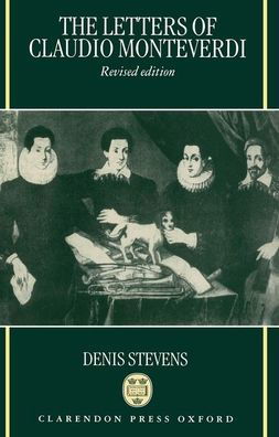 The Letters of Claudio Monteverdi - Claudio Monteverdi - Books - Oxford University Press - 9780198164142 - June 29, 1995