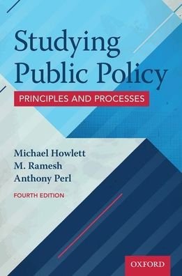 Cover for Howlett, Michael (Professor, Political Science, Professor, Political Science, Simon Fraser University) · Studying Public Policy: Principles and Processes (Paperback Book) [4 Revised edition] (2020)