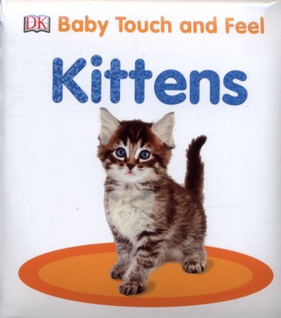 Cover for Dk · Baby Touch and Feel Kittens - Baby Touch and Feel (Tavlebog) (2017)