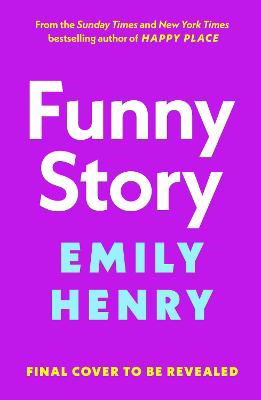 Funny Story - Emily Henry - Bøker - Penguin Books Ltd - 9780241624142 - 25. april 2024