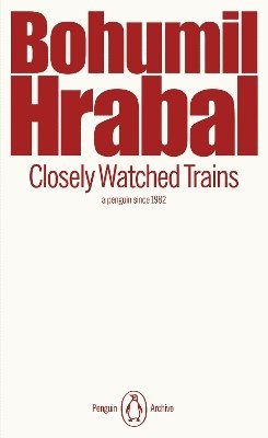 Cover for Bohumil Hrabal · Closely Watched Trains - Penguin Archive (Taschenbuch) (2025)