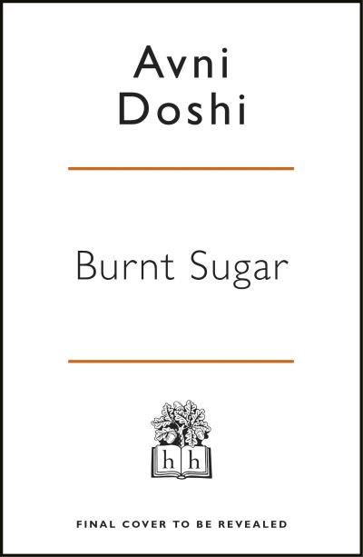 Cover for Avni Doshi · Burnt Sugar: Shortlisted for the Booker Prize 2020 (Paperback Book) (2021)
