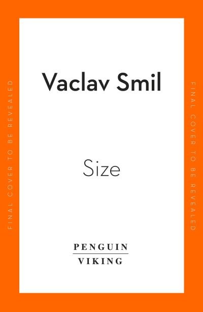 Cover for Vaclav Smil · Size: How It Explains the World (Paperback Bog) (2023)