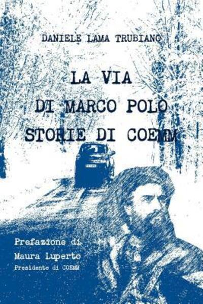 Cover for Daniele Lama Trubiano · La via di Marco Polo - Storie di Coemm (Paperback Book) (2018)