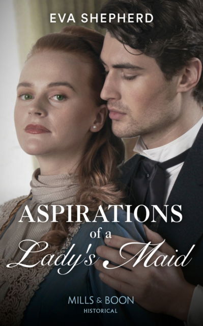 Aspirations Of A Lady's Maid - Breaking the Marriage Rules - Eva Shepherd - Książki - HarperCollins Publishers - 9780263277142 - 23 lipca 2020