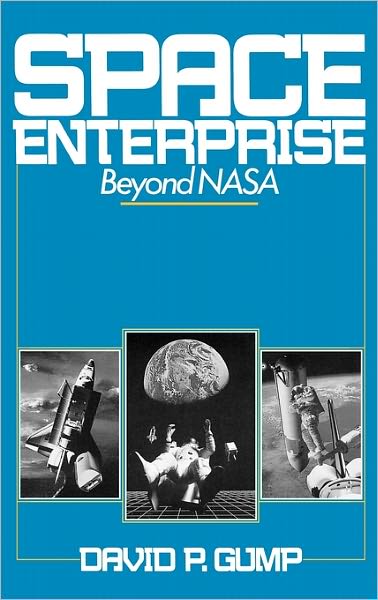 Cover for David Gump · Space Enterprise: Beyond NASA (Hardcover Book) (1989)