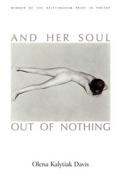 And Her Soul Out of Nothing - Olena Kalytiak Davis - Książki - University of Wisconsin Press - 9780299157142 - 15 października 1997